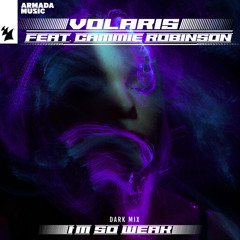 Volaris feat. Cammie Robinson - I'm So Weak (Dark Mix)