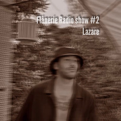 Flânerie Radio Show #2