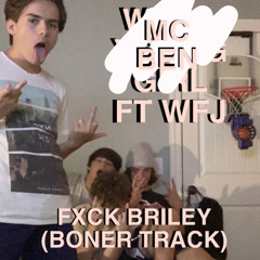 Fxck Briley (Boner Track ft WFJ)