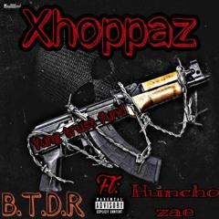 Xhoppaz Ft. Huncho Zae