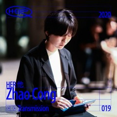 HER 他 Transmission 019: Zhao Cong