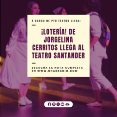 ¡Lotería! de Jorgelina Cerritos llega al Teatro Santander