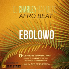 DJ Charley Raymdtc - Ebolowo (Afrobeats instrumental)