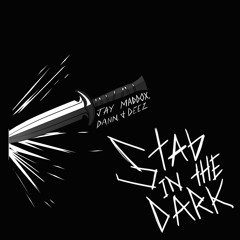 Stab In The Dark (feat. Dann & Deez)