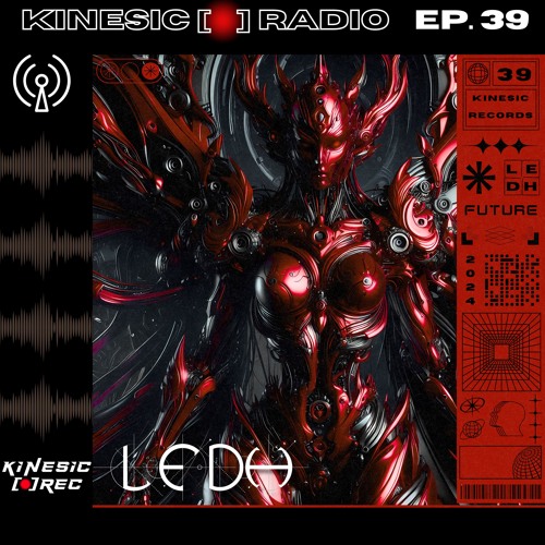 Kinesic Radio EP. 39 - LEDH