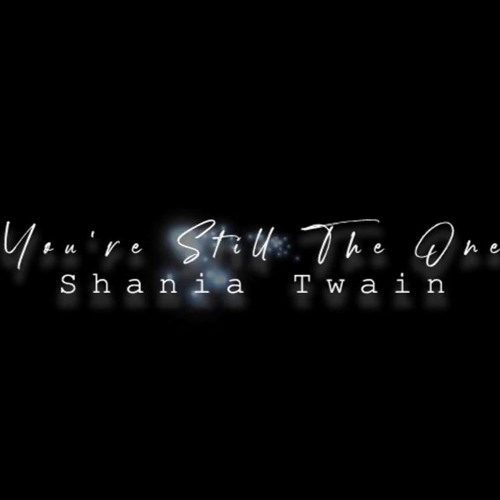 Shania Twain - Youre Still The One