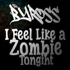 I Feel Like a Zombie Tonight