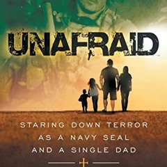 Get PDF Unafraid: Staring Down Terror as a Navy SEAL and Single Dad by  Eddie Penney &  Keith Wood