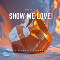 Robin S - Show Me Love (Marco Leckbert Schranz Edit) [FREE DL]