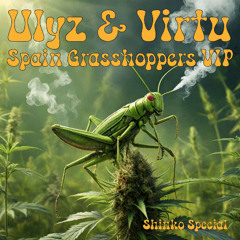 ULYZ & VIRTU - SPAIN GRASSHOPPERS VIP (SHINKO SPECIAL)[50 followers free DL ]