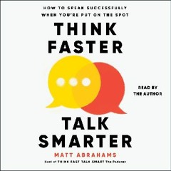 $$EBOOK 💖 Think Faster, Talk Smarter: How to Speak Successfully When You're Put on the Spot eBook