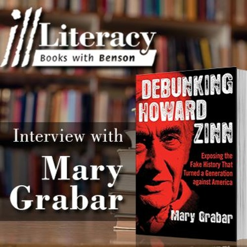 Ill Literacy Podcast #1: Debunking Howard Zinn (Guest: Mary Grabar)