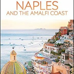 Access KINDLE 🖌️ DK Eyewitness Naples and the Amalfi Coast (Travel Guide) by  DK Eye