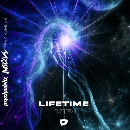 psychodelix, JMSCLVN , ary kemler - LIFETIME (VIP)
