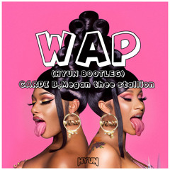 WAP(HYUN BOOTLEG)-CARDI B, Megan thee stallion[FREE]