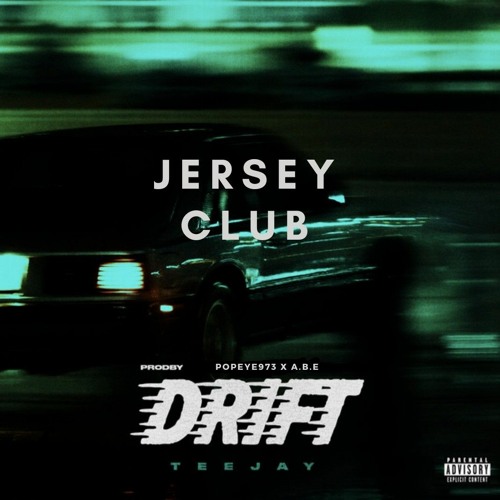 DRIFT #OFFICIAL JERSEYCLUB REMIX (DJ POPEYE & A.B.E)