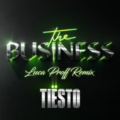 Tiesto - The Business (Luca Proff Bootleg Remix)