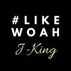 J-King - Like Woah Challenge