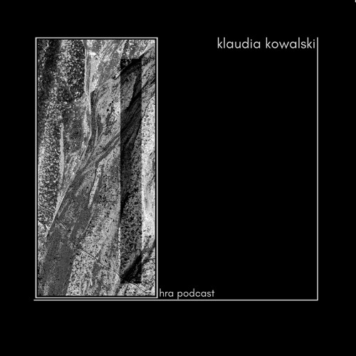 HRA PODCAST 015 // KLAUDIA KOWALSKI
