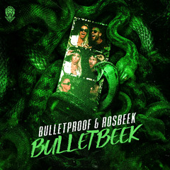 Bulletproof & Rosbeek - Bulletbeek