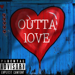 Outta love (Feat. Ty Da Goat)