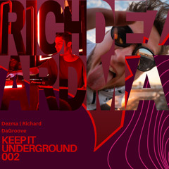 Keep It Underground 002 - Dezma B2B Richard