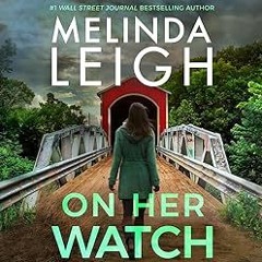 FREE Audiobook 🎧 : On Her Watch, By Melinda Leigh