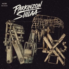 PARKINZON & SIILLAA – Moby - Why Does My Heart Feel So Bad Mix