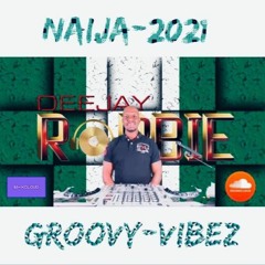 NAIJA - 2021 GROOVY - VIBEZ