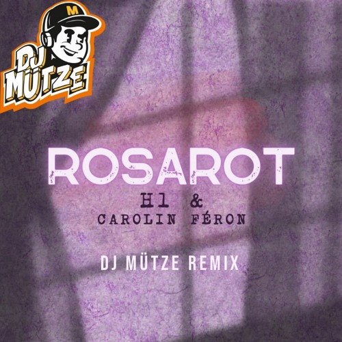 H1 & Carolin Féron - Rosarot ( Dj Mütze Remix )