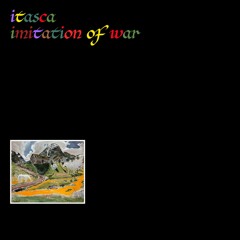 Itasca: Imitation of War (2023, PoB-073) [FULL ALBUM]