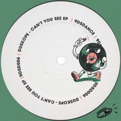 9D5D006 // Duskope - Can't You See EP