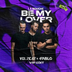 La Bouche - Be My Lover (Vol2Cat & FABLO VIP Edit)