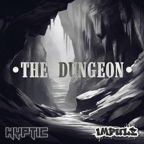 Impulz & Hyptic - The Dungeon [Premiere]