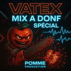 Vatex  - Mix A Donf  Spécial Pomme Production