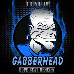Crushjaw - Dope Beat (Gabberhead Remix)
