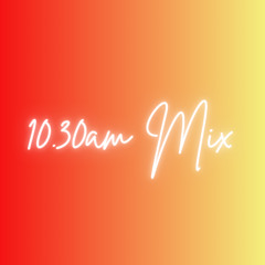 10.30am Mix