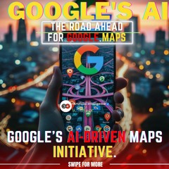 Embracing The Future Of Navigation Google's AI Revolution In Maps