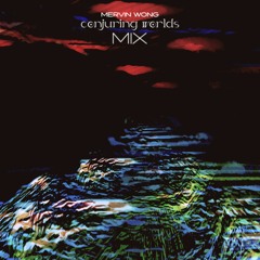 CONJURING WORLDS - MIX