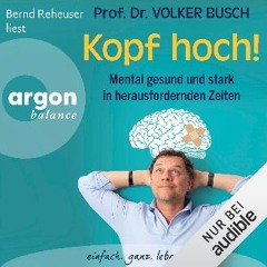 [PDF READ ONLINE] 📖 Kopf hoch!: Mental gesund und stark in herausfordernden Zeiten Pdf Ebook