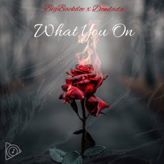 WhatYouOn (Feat. Dondada)
