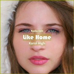 Karol High- Like Home [ Deep House Music]