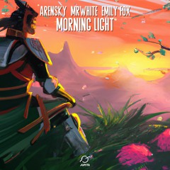 Arensky & MrWhite - Morning Light (feat. Emily Fox)