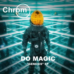 Do Magic - Lice Planet [Chrom Recordings]