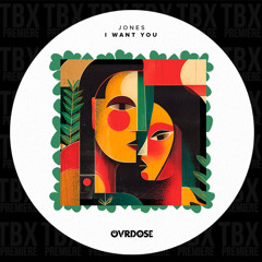 PREMIERE: Jones - I Want You [OVRDOSE RECORDS]