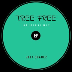 TREE FREE - Jeey Suarez (Original mix) Preview