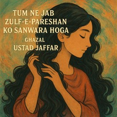 Tumne Jab Zulf-e-Pareshan Ko Sanwara Hoga.mp3