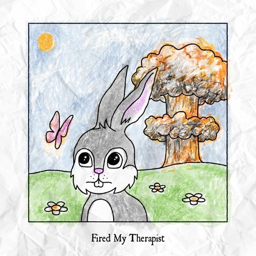 Fired My Therapist (SPED UP)
