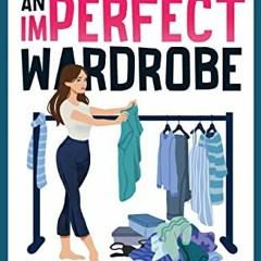 [View] [EBOOK EPUB KINDLE PDF] An Imperfect Wardrobe: Ditch Monotonous Must-Have List