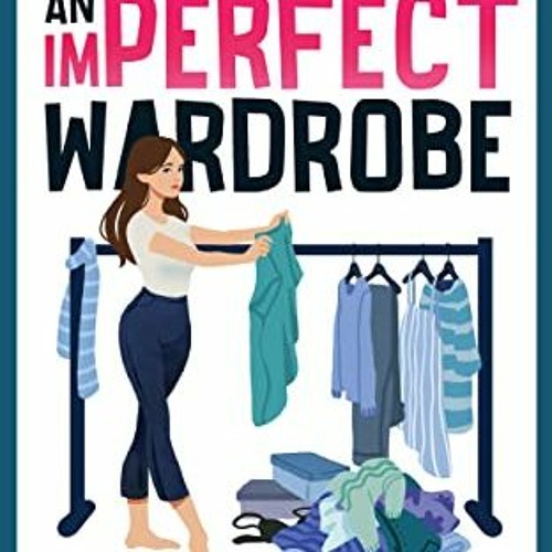 VIEW PDF 📑 An Imperfect Wardrobe: Ditch Monotonous Must-Have Lists, Stop Counting Yo